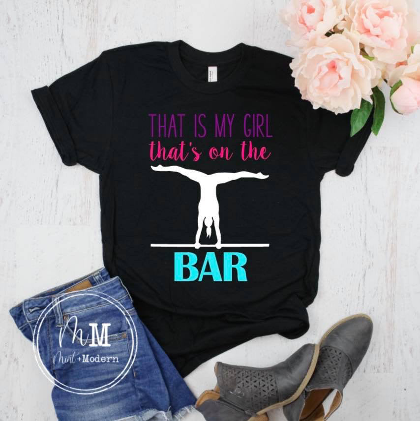 That Is My Girl That's On The Bar Gymnastics Graphic Tee