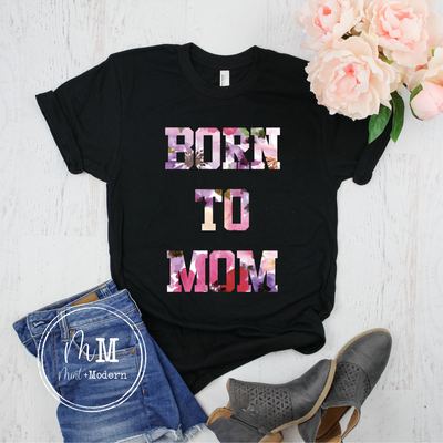 Born to Mom Shirt