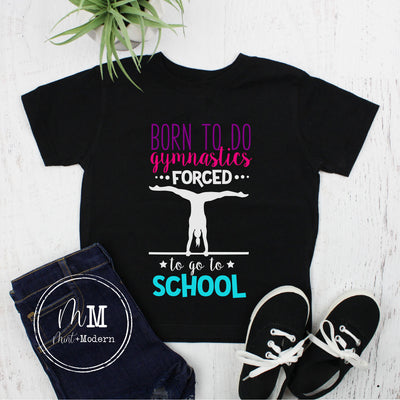 Born to do Gymnastics Forced to go to School Youth Shirt