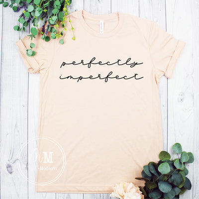 Perfectly Imperfect Shirt - Inspirational Tee