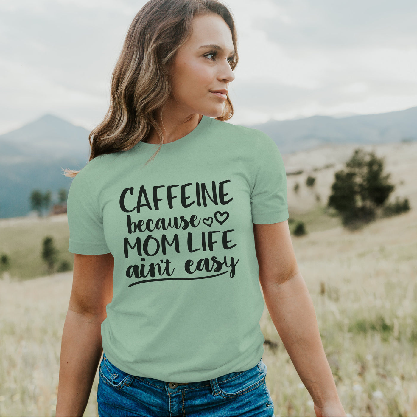 Caffeine Because Mom Life Ain't Easy Shirt - Mom Shirt - Mom Humor